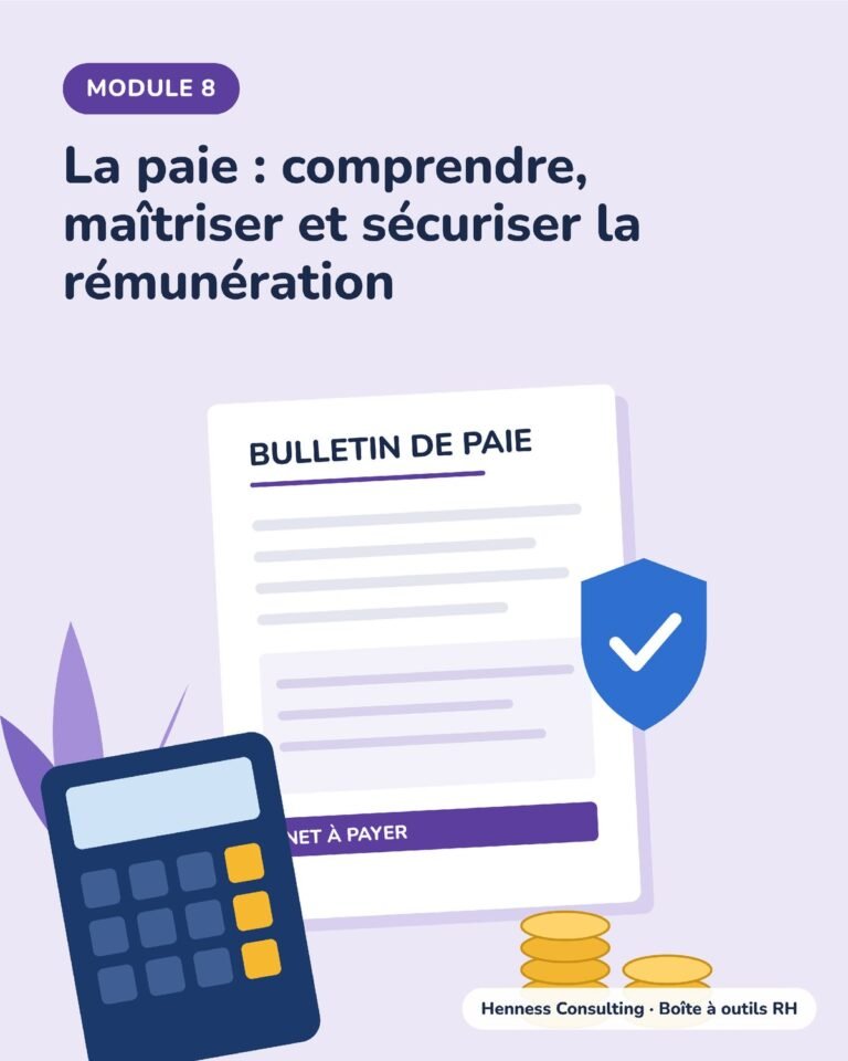 Module 8 : La paie : comprendre, maîtriser et sécuriser la rémunération (Henness Consulting, boîte à outils RH)